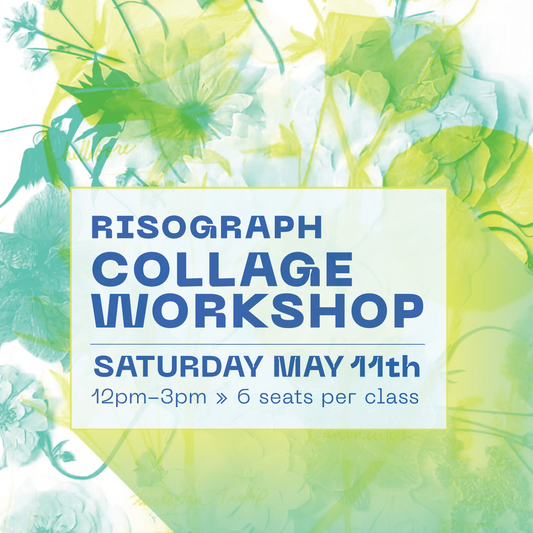 MAY 11th - Risograph Collage Workshop