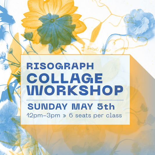 MAY 5th - Risograph Collage Workshop
