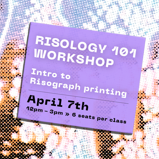 Risology 101 Workshop — Sunday April 7