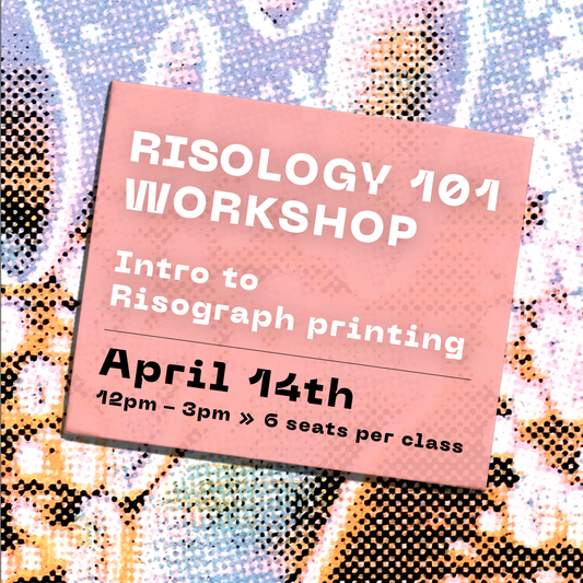 Risology 101 Workshop — Sunday April 14