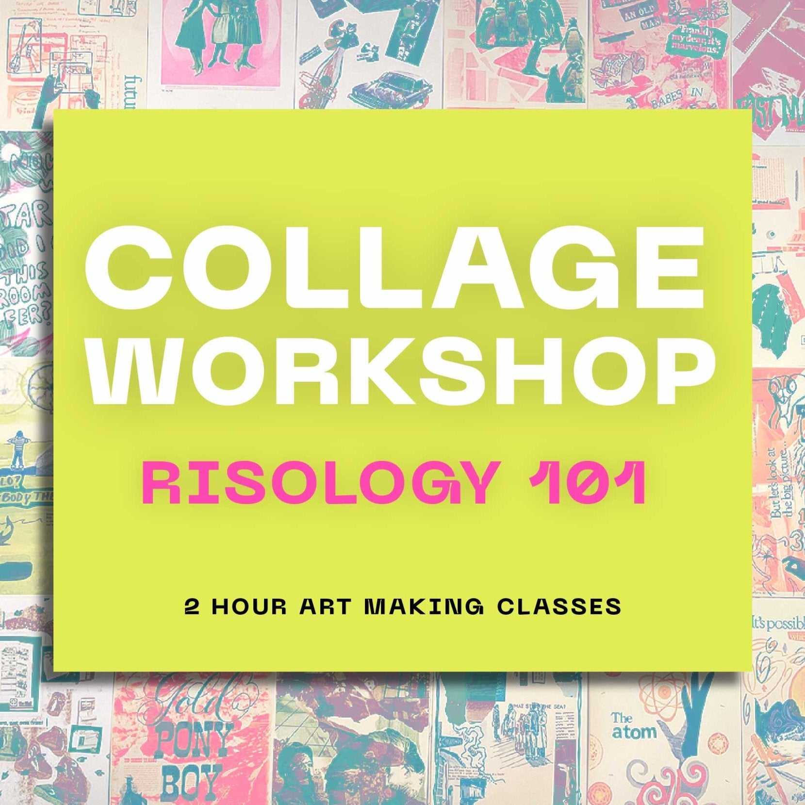 Riso Collage Afternoon Workshop - 4pm
